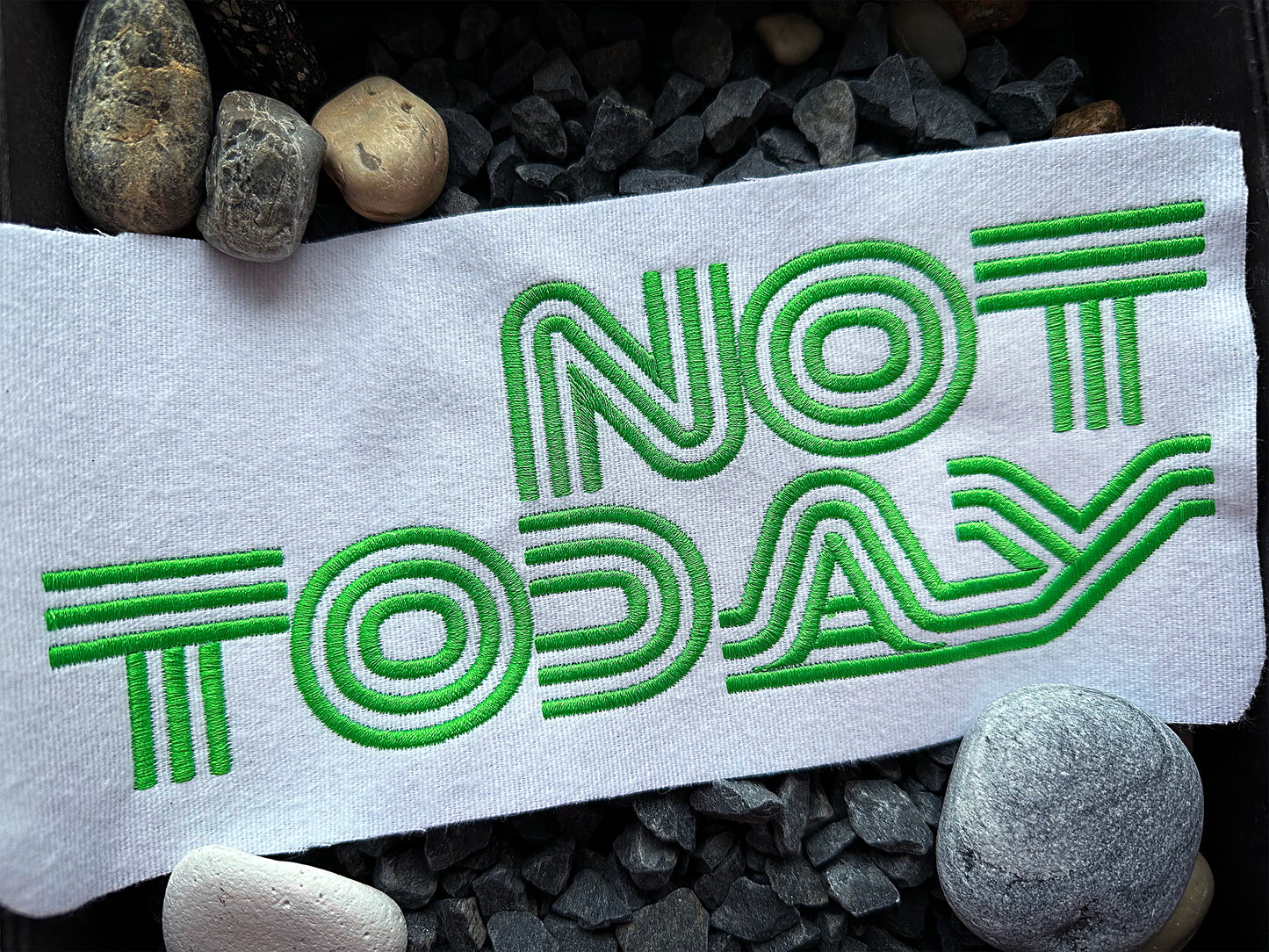 Funny quote  machine embroidery design NOT TODAY