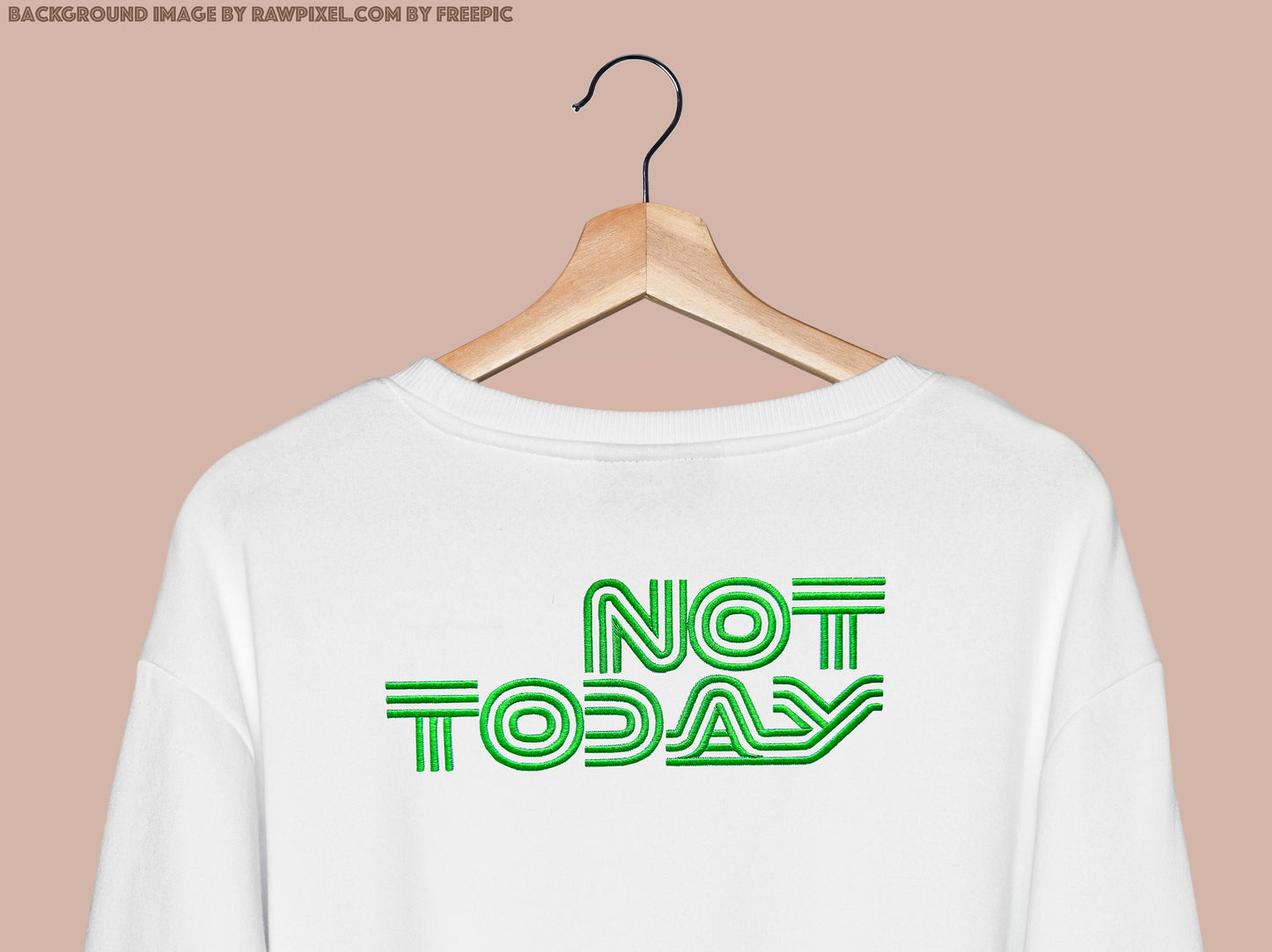 Funny quote  machine embroidery design NOT TODAY